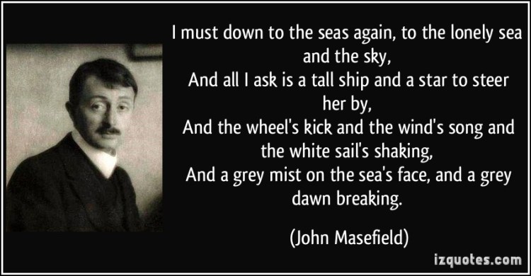 quote-i-must-down-to-the-seas-again-to-the-lonely-sea-and-the-sky-and-all-i-ask-is-a-tall-ship-and-a-john-masefield-251139
